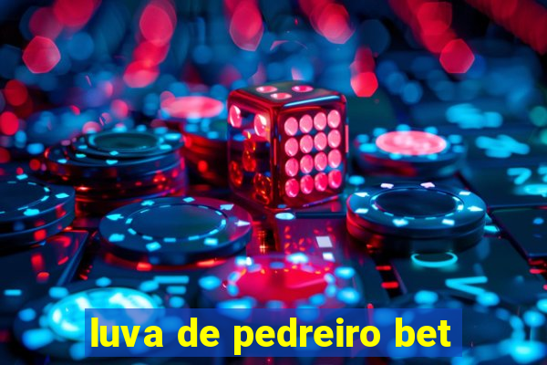 luva de pedreiro bet